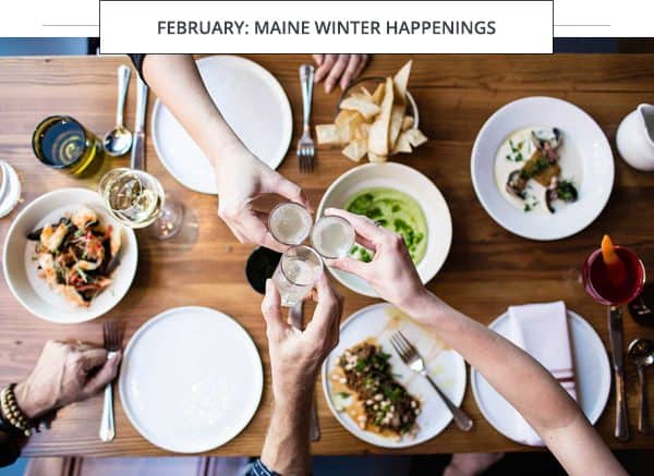 February: Maine Winter Happenings
